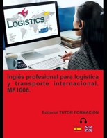 Inglés profesional para transporte y logística internacional. MF1006. Ed. 2024. (Aprendizaje del inglés) (Spanish Edition) 8419189952 Book Cover