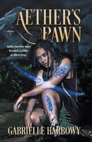 Aether's Pawn (Indigo Steelquill) 1774000474 Book Cover