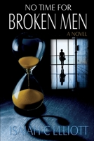 No Time For Broken Men 0977859215 Book Cover