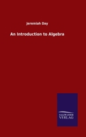 An Introduction to Algebra,being the first part of a course of mathematics adapted to the method of instruction in the American colleges. 1013779487 Book Cover