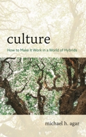 Culture: How to Make It Work in a World of Hybrids 1538118114 Book Cover