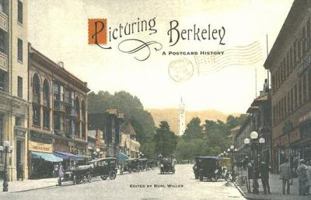 Picturing Berkeley: A Postcard History 1586854682 Book Cover