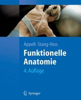 Funktionelle Anatomie: Grundlagen Sportlicher Leistung Und Bewegung 3540748628 Book Cover