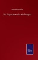 Der Eigentümer des Kirchenguts (German Edition) 3752514620 Book Cover