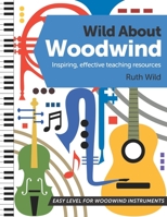 Wild About Woodwind: Inspiring, effective teaching resources B09TN3BLCN Book Cover