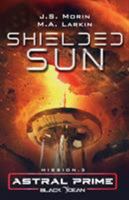 Shielded Sun: Mission 3 1942642903 Book Cover
