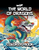 The World of Dragons: A Wulf Design Coloring Book B0CQYYNTRW Book Cover