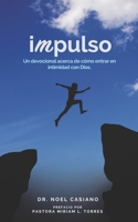 Impulso: Un devocional acerca de cómo entrar en intimidad con Dios. (Spanish Edition) 1707667470 Book Cover