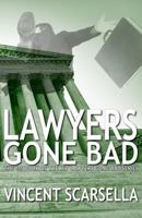Lawyers Gone Bad 1989414044 Book Cover