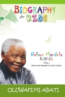 Biography for Kids: Nelson Mandela 9789167989 Book Cover