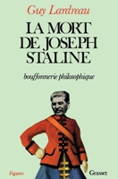 La mort de Joseph Staline - bouffonnerie philosophique 2246005736 Book Cover