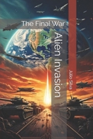 Alien Invasion: The Final War B0FKBLV4SX Book Cover