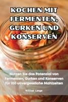 Kochen Mit Fermenten, Gurken Und Konserven (German Edition) 1835935591 Book Cover