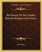 The History Of The Conflict Between Religion and Science 1162666269 Book Cover