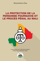 La protection de la personne poursuivie et le procès pénal au Mali (Harmattan Mali Tougouna) (French Edition) 2336421038 Book Cover