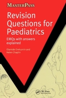Revision Questions for Paediatrics: Emqs with Answers Explained 1846193761 Book Cover