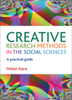 Creative Research Methods in the Social Sciences: A Practical Guide 1447316274 Book Cover