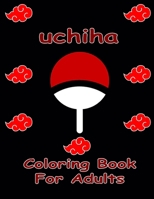 Uchiha coloring book for adults: more then 30 character with high quality 8.5 * 11 inch B087L8RFPZ Book Cover