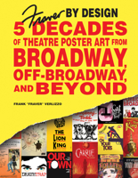 Fraver by Design: Five Decades of Theatre Poster Art from Broadway, Off-Broadway, and Beyond 0764355155 Book Cover