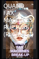 QUAND FAX MACHINES RUPTURE (Parties 1 et 2) (WHEN FAX MACHINES BREAKUP) (French Edition) B0DPQVVZ42 Book Cover