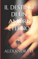 IL DESTINO DI UN AMORE ETERNO (Italian Edition) B0F2HZPCQL Book Cover