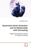 Asymmetric Brain Activation and its Relationship with Overeating: Insight Into the Brain¿s Control of Hunger and Eating 3639087739 Book Cover