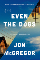 Even the Dogs 1596913487 Book Cover