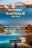 REISGIDS AUSTRALIË 2026-2027: Alles wat je nodig hebt om een onvergetelijke reis door Australië te plannen, te beleven en ervan te genieten (Dutch Edition) B0H341TFLP Book Cover