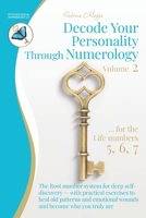 Decode Your Personality Through Numerology Volume 2: The Root number system for deep self-discovery – with practical exercises to heal old patterns ... and become who you truly are (Book 2 of 3) 3902907533 Book Cover