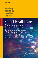 Smart Healthcare Engineering Management and Risk Analytics 9811925593 Book Cover