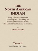 The North American Indian Volume 11 - The Nootka, the Haida 0403084105 Book Cover