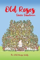 Old Roses: The Old House Waits 1647021650 Book Cover