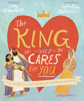 The King Who Cares For You: A True Story About Jesus, Jairus’s Daughter, and the Woman No One Noticed (Children’s Christian Bible Storybook About ... for Kids 3-7) 1802544712 Book Cover