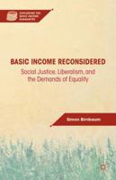 Basic Income Reconsidered: Social Justice, Liberalism, and the Demands of Equality 1349295620 Book Cover
