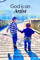 God is an Artist B0BTRVWNQ2 Book Cover