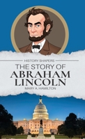 The Story of Abraham Lincoln 1761535552 Book Cover