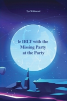 le IBLT with the Missing Party at the Party B0GYT2RV6C Book Cover