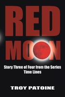 Red Moon: Story Three of Four from the Series Time Lines 1425983812 Book Cover