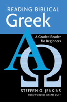 Reading Biblical Greek: A Graded Reader for Beginners 1108844413 Book Cover