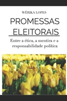 Promessas Eleitorais: Entre a ética, a mentira e a responsabilidade política 6500037766 Book Cover