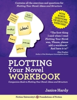 Plotting Your Novel Workbook: A Companion Book to Planning Your Novel: Ideas and Structure 0991536428 Book Cover