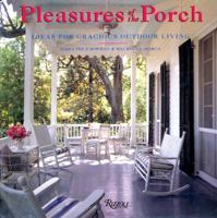Pleasures of the Porch : Ideas for Gracious Outdoor Living 084782005X Book Cover