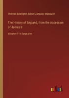 The History of England, from the Accession of James II: Volume 4 - in large print 3368438662 Book Cover