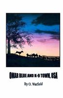 Omar Blue and K-9 Town, USA 1452892318 Book Cover
