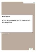 Lobbyismus ALS Instrument Kommunaler Europapolitik 3639444965 Book Cover
