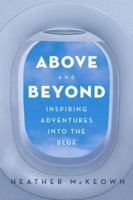 Above and Beyond: Inspiring Adventures into the Blue 1936467127 Book Cover