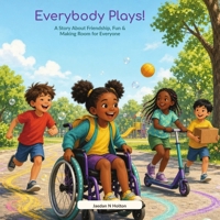Everybody Plays!: A Story About Friendship, Fun & Making Room for Everyone (Maya & Friends) B0HH9JFYRL Book Cover