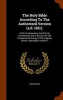 The Holy Bible, According to the Authorized Version (A. D. 1611), with an Explanatory and Critical Commentary and a Revision of the Translation: Apocrypha, Volume 2 1345009747 Book Cover