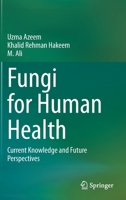 Fungi for Human Health: Current Knowledge and Future Perspectives 3030587584 Book Cover