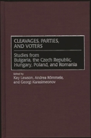 Cleavages, Parties, and Voters: Studies from Bulgaria, the Czech Republic, Hungary, Poland, and Romania (Political Parties in Context) 0275955893 Book Cover